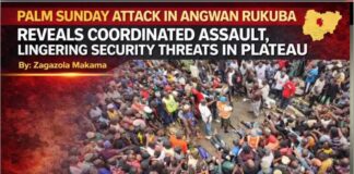 Palm Sunday attack in Angwan Rukuba reveals coordinated assault, lingering security threats in Plateau